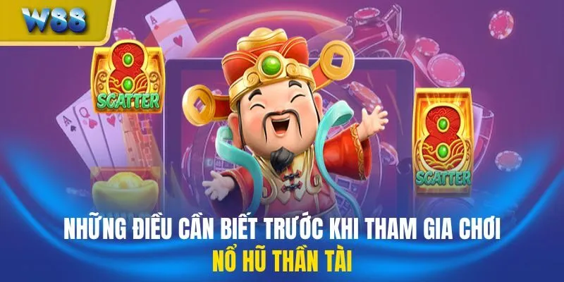 Những điều cần biết trước khi tham gia chơi nổ hũ thần tài