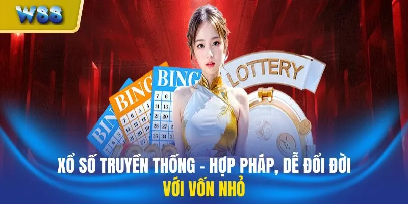 Xổ Số Truyền Thống - Hợp Pháp, Dễ Đổi Đời Với Vốn Nhỏ